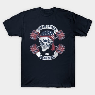 Give Me Liftery Or Give Me Death T-Shirt